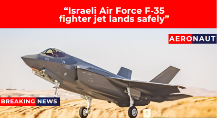 "Israeli Air Force F-35 fighter jet lands safely"