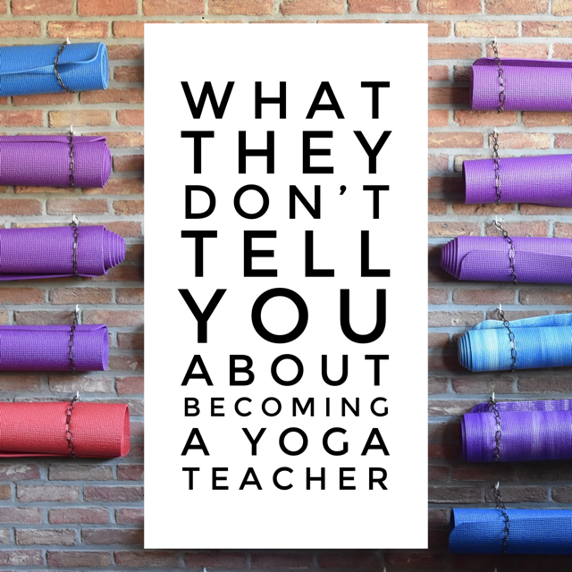 What They Don't Tell You About Becoming a Yoga Teacher