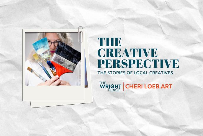 Image shows a women holding 4 paint brushes in front of her face beside the text that reads "The Creative Perspective, the stories of local creatives. Cheri Loeb Art"