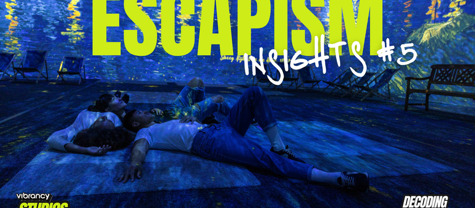 VIBRANCY STUDIOS // INSIGHTS // VOL 5 // "ESCAPISM"