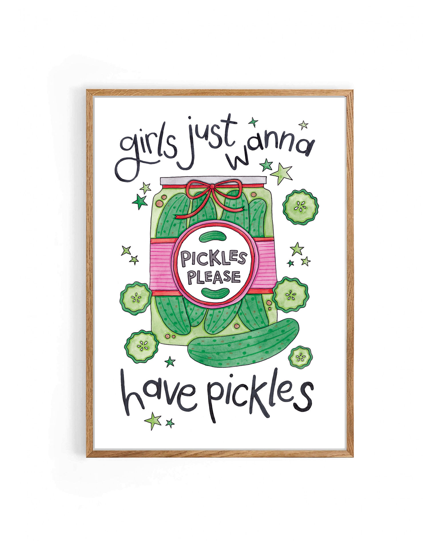 Girls Just Wanna Have Pickles A4 Print