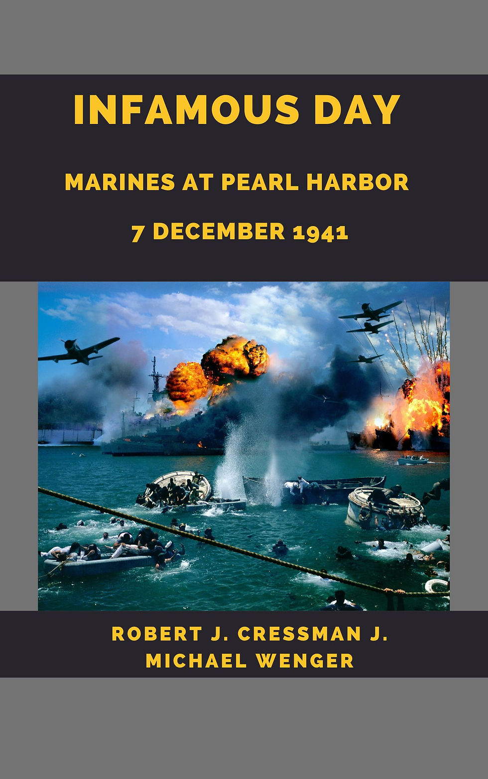 Infamous Day: Marines at Pearl Harbor 7 December 1941