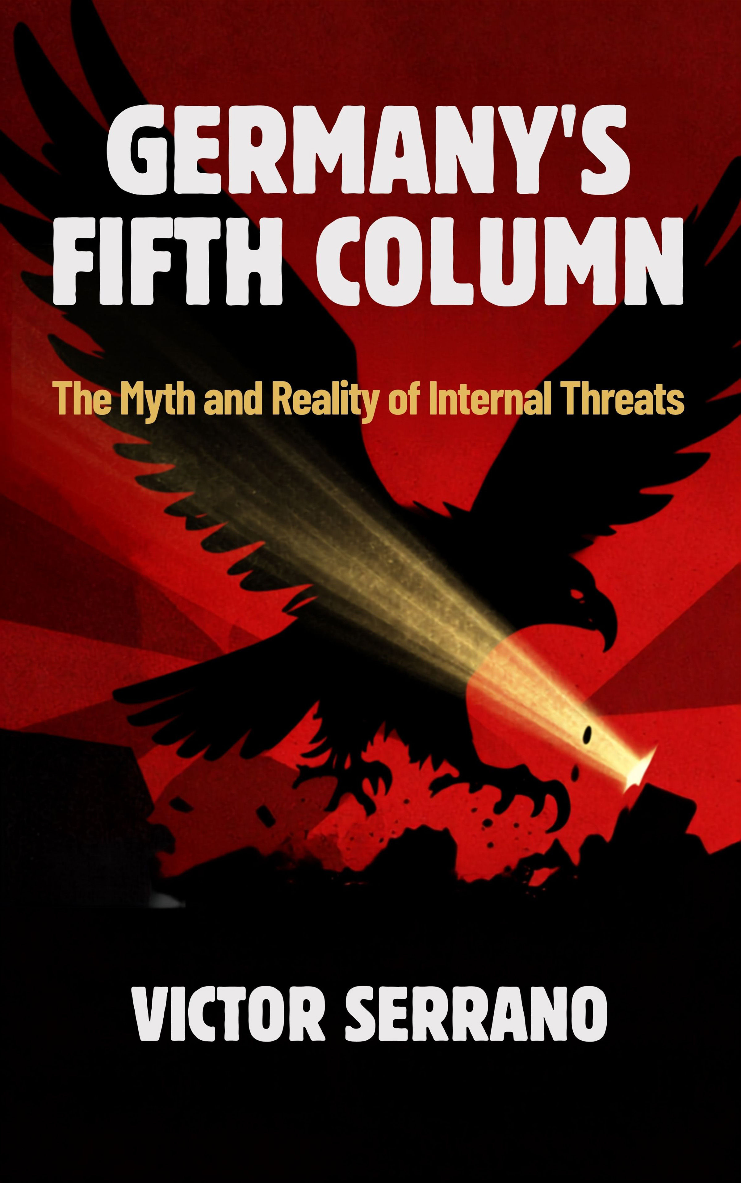 Germany’s Fifth Column: The Myth and Reality of Internal Threats