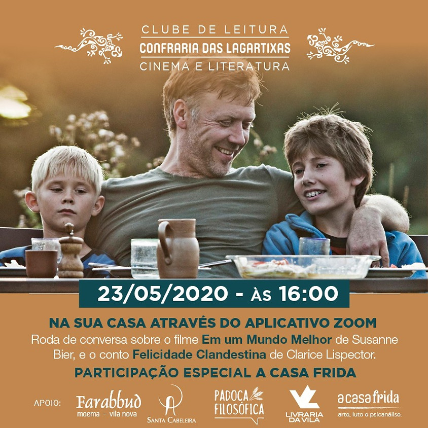 "Em um Mundo Melhor " e "Felicidade Clandestina " - Susanne Bier e Clarice Lispector. (1)