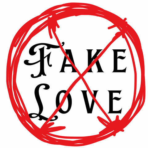 "Fake Love" in black fancy font with a hand drawn red circle around the words and a red x drawn through it.