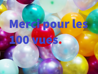 [Hors-Série] 100 vues : déjà...