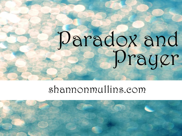 Paradox and Prayer