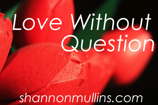 Love Without Question