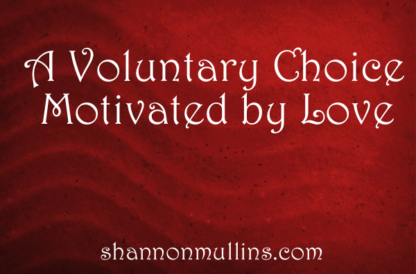 A Voluntary Choice Motivated by Love