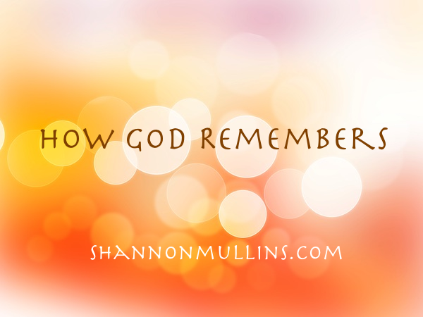 How God Remembers