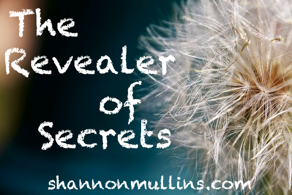 The Revealer of Secrets