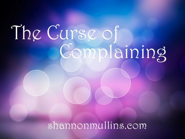 The Curse of Complaining