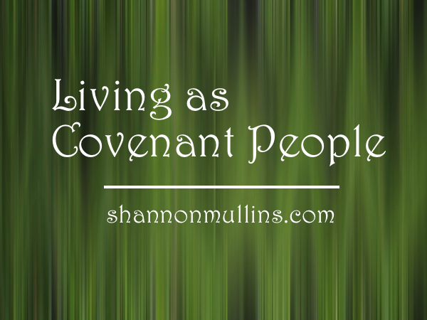 Living as Covenant People