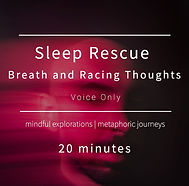 Sleep Rescue Breath and Racing Thoughts - Voice Only for web (1).jpg