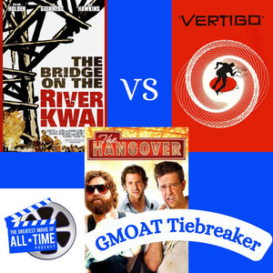The Bridge on the River Kwai (1957) v. Vertigo (1958) v. The Hangover (2009) Tiebreaker