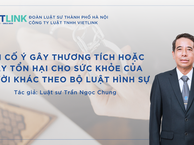 TỘI CỐ Ý GÂY THƯƠNG TÍCH HOẶC GÂY TỔN HẠI CHO SỨC KHỎE CỦA NGƯỜI KHÁC THEO BỘ LUẬT HÌNH SỰ