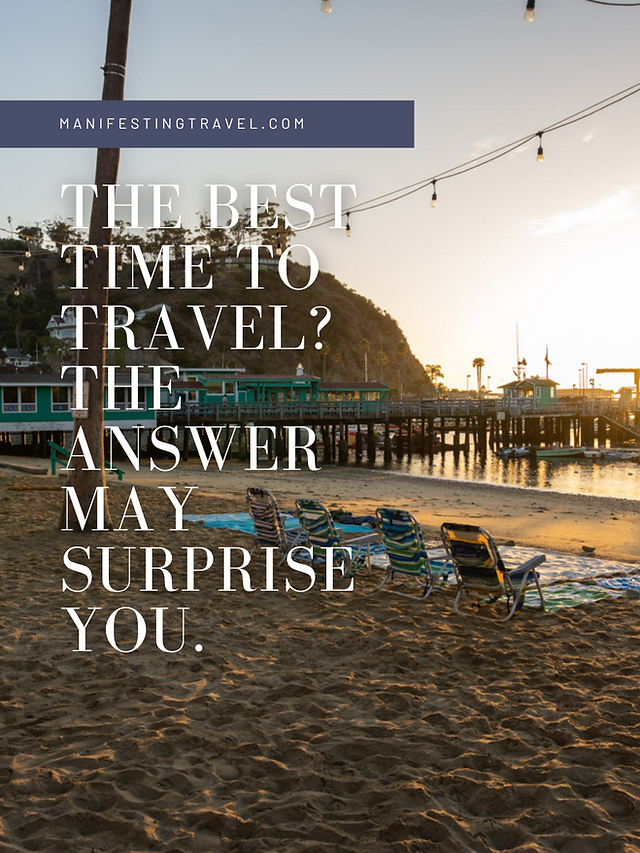 When is the best time to travel? The answer may surprise you.