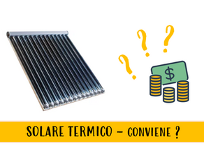 il SOLARE TERMICO conviene ancora ?