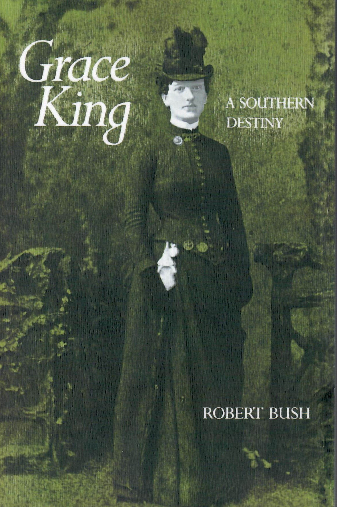 Grace King: A Southern Destiny