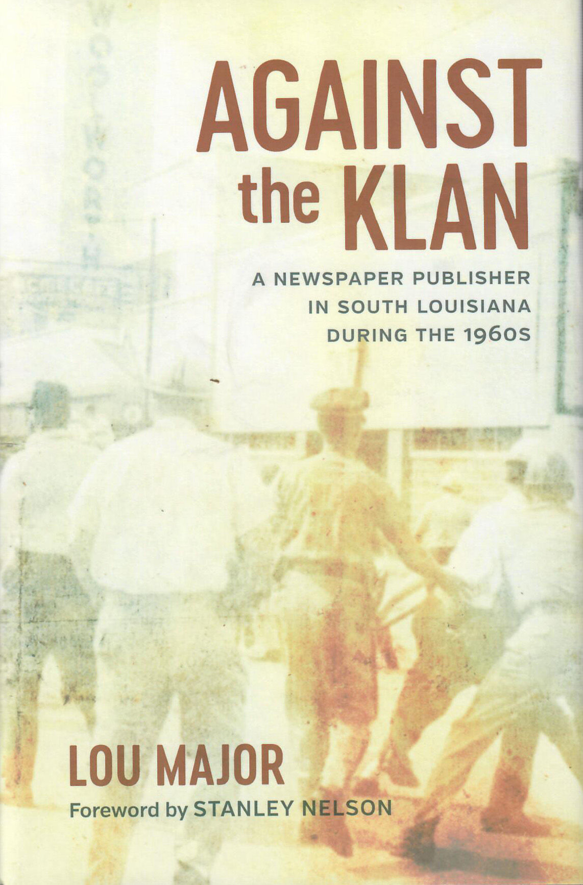 Against the Klan: A Newspaper Publisher in South Louisiana During the 1960s