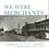 Thumbnail: We Were Merchants