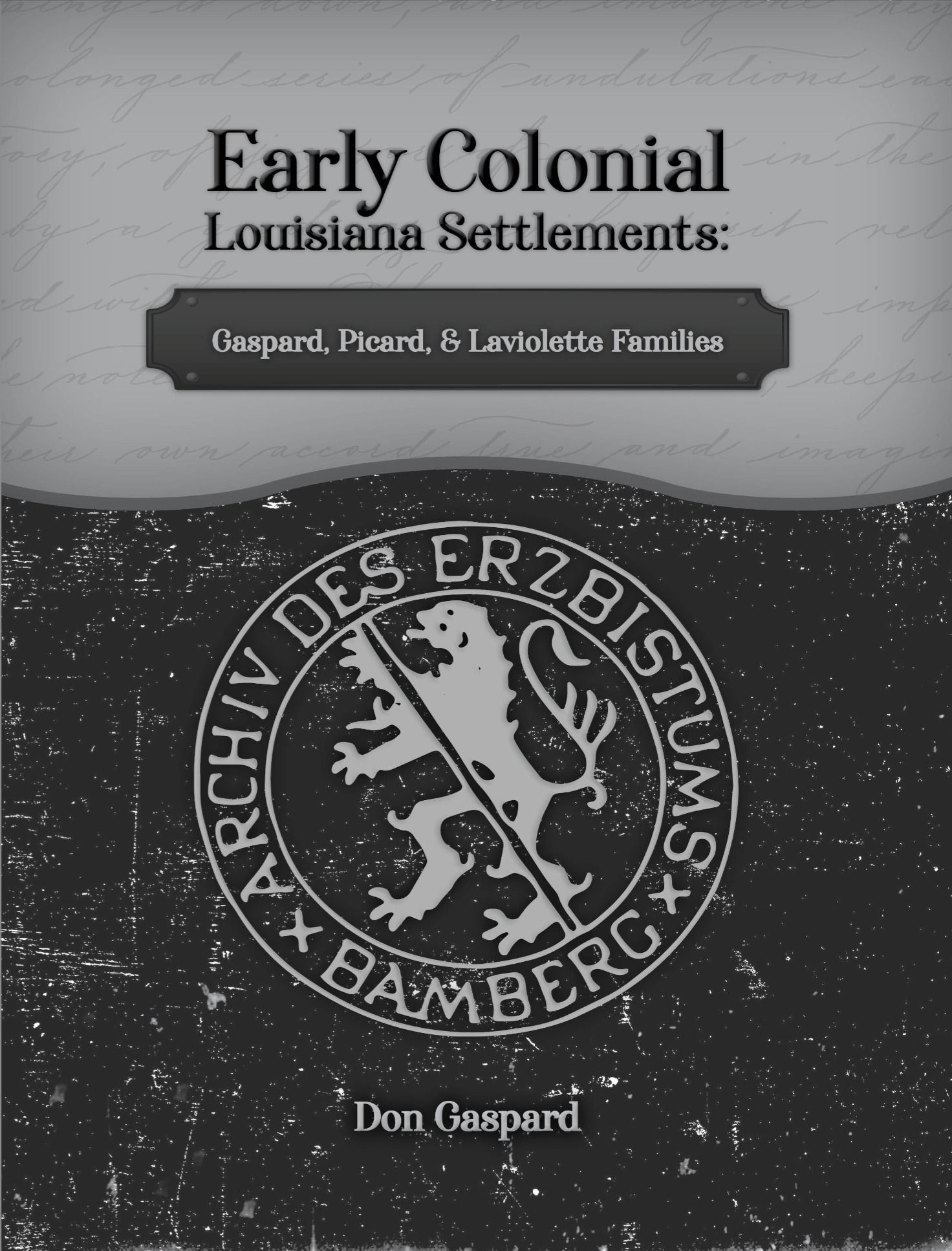 Early Colonial Louisiana Settlements - Gaspard, Picard, & Laviolette