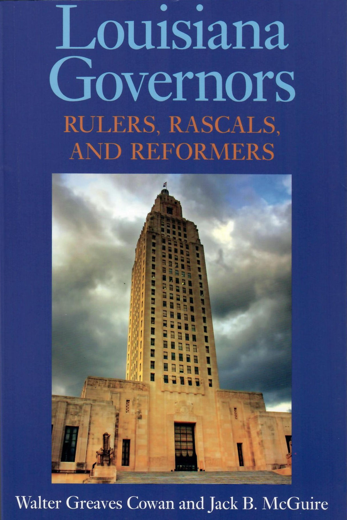 Louisiana Governors: Rulers, Rascals, and Reformers