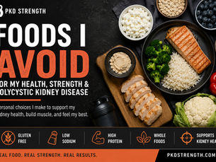 Avoid foods for health, strength & kidney disease ( PKD )