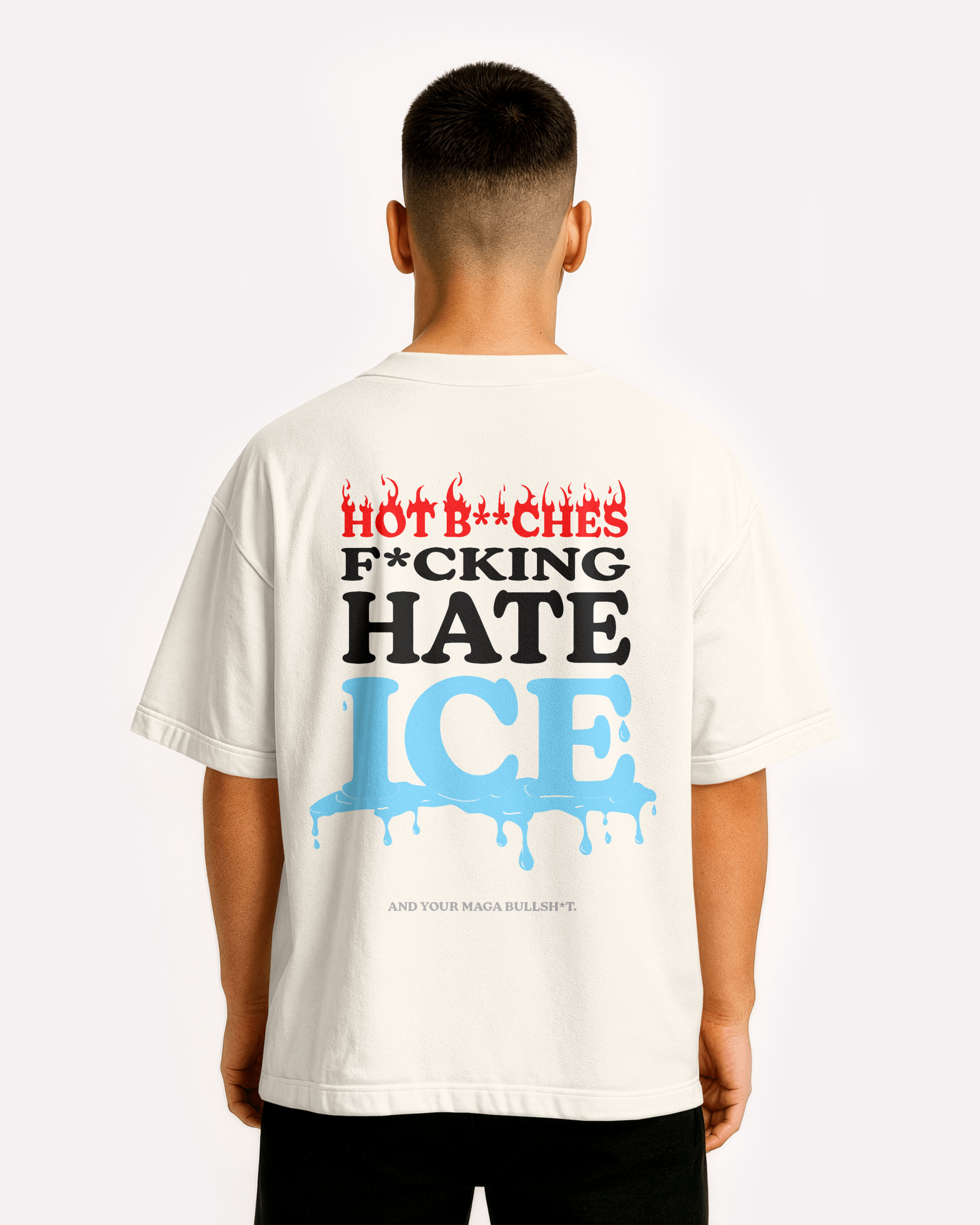 Hot B*tches Hate ICE T-shirt