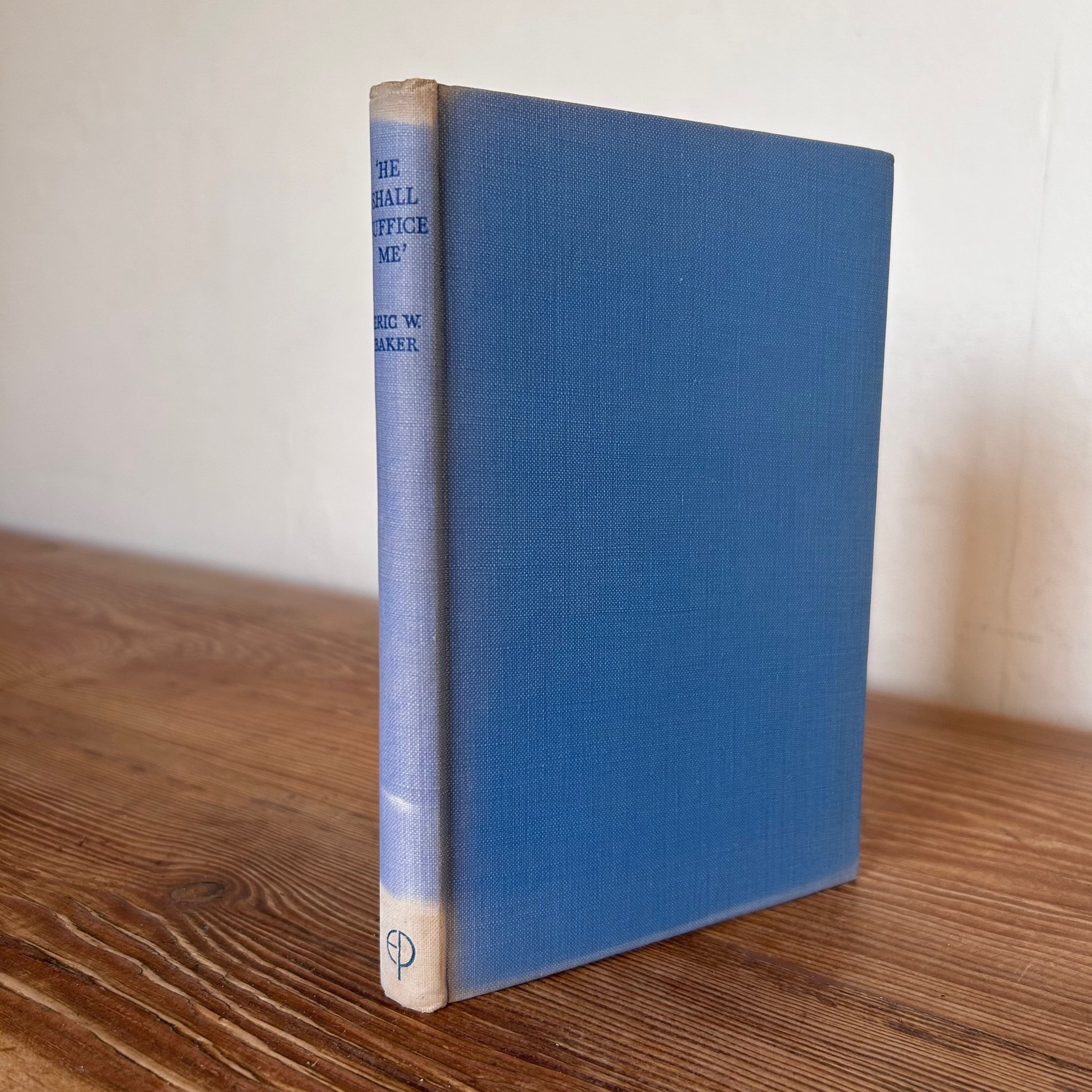 He Shall Suffice Me by Eric W Baker Christianity Religion Faith