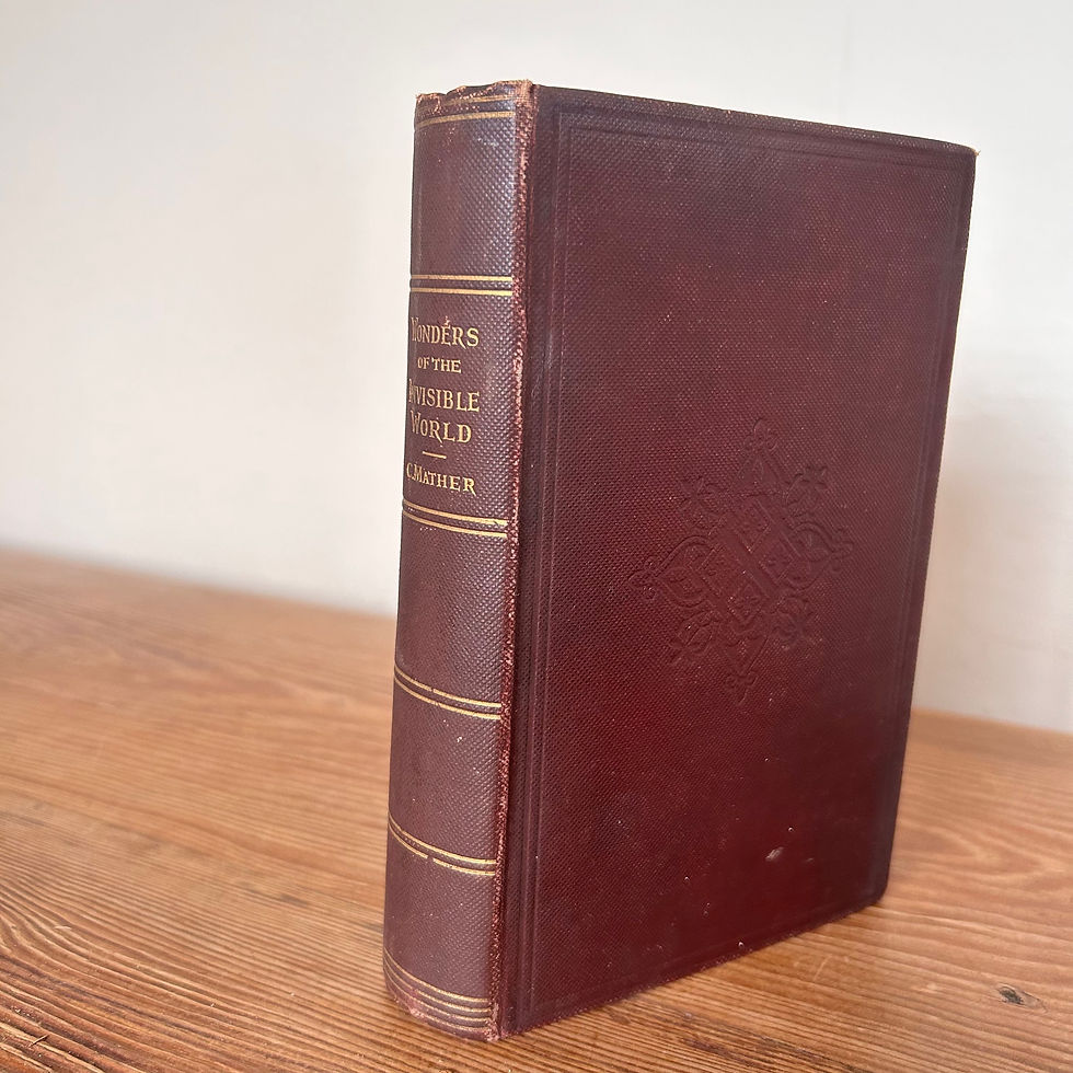 The Wonders of the Invisible World; Account of the Tryals of Several Witches Executed New-England by Cotton Mather