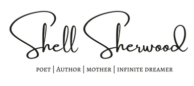 Shell Sherwood | Poet | Author | Mother | Dreamer