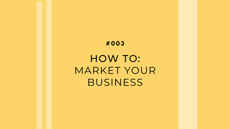 How To: Market Your Business