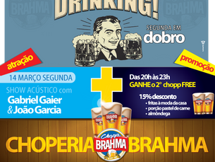 Hoje é dia de Chopp em Dobro na Choperia da Brahma