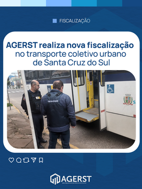 AGERST realiza nova fiscalização no transporte coletivo urbano de Santa Cruz do Sul