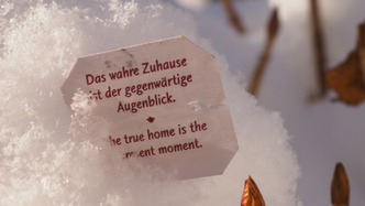 Das wahre Zuhause ist der gegenwärtige Augenblick.