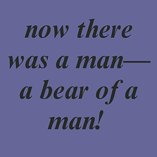 Now there was a man - a bear of a man!