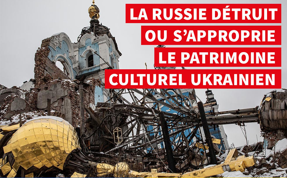 LA SPOLIATION DES BIENS CULTURELS UKRAINIENS