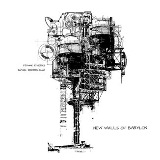 "New Walls Of Babylon", un album de Stéphane Bissières et Raphaël Sibertin-Blanc