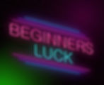 Beginner's Luck: Secret Luck that May Work For You in Your First Game of Gambling