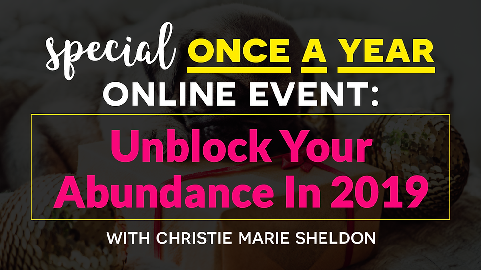 How to Release 24 Abundance Blocks By Connecting To The Source Energy? 5 Steps for Clearing Your Money Blocks & Attracting Abundance + Abundance Blocks Energy Clearing Session by Christie Marie Sheldon_The Unlimited Abundance Home Training Program Annual Launch_Unblock Your Abundance In 2019 Free Masterclass with Christie Marie Sheldon