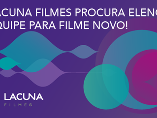 A Lacuna procura elenco e equipe para filme novo!