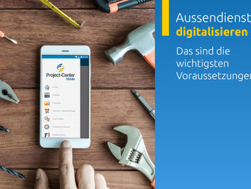 Außendienst digitalisieren: Das sind die wichtigsten Voraussetzungen