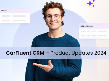 Everything we launched at CarFluent CRM 2024