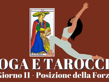 Yoga e Tarocchi: Giorno 11, la posizione della Forza