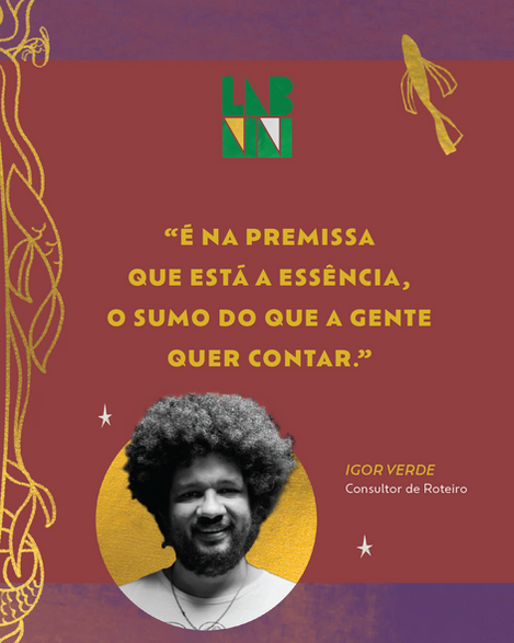 Post de instagram com frase dita pelo consultor de Roteiro Igor Verde, com foto do consultor com circulo dourado no fundo da foto, e ilutrações de peixes dourados, logo do LAB Negras Narrativas