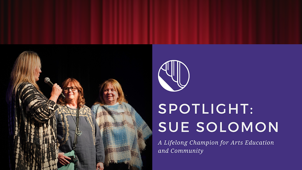 Sue Solomon – A Lifelong Champion for Arts Education and Community