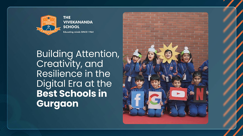 Building Attention, Creativity, and Resilience in the Digital Era at the Best Schools in Gurgaon