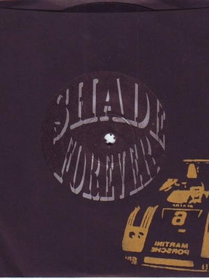 Shade ‛Forever / You Are The Racer’