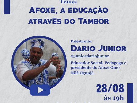 LIVE DISCUTE O TEMA AFOXÉ, A EDUCAÇÃO ATRAVÉS DO TAMBOR